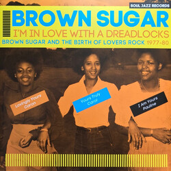Brown Sugar (4) I'm In Love With A Dreadlocks (Brown Sugar And The Birth Of Lovers Rock 1977-80) Vinyl 2 LP