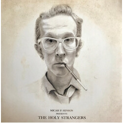 Micah P. Hinson Micah P. Hinson Presents The Holy Strangers