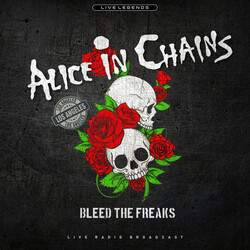 Alice In Chains Bleed The Freaks (Live Radio Broadcast) Vinyl LP