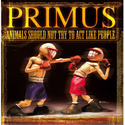 Primus Animals Should Not Try To Act Like People Vinyl