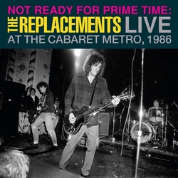 The Replacements Rsd 2024 - Not Ready For Prime Time: Live At The Cabaret Metro Chicago Il January 11 1986 VINYL 2LP