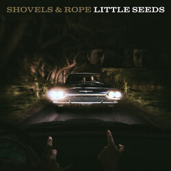 Shovels And Rope Little Seeds