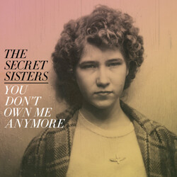 The Secret Sisters You Don't Own Me Anymore Vinyl LP
