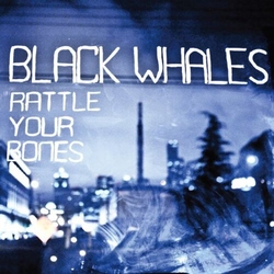 Black Whales Rattle Yer Bones (7 Vinyl Vinyl 7"