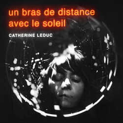 Catherine Leduc Un Bras de Distance Avec Le Soleil Vinyl LP