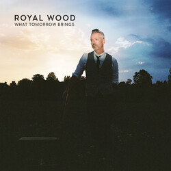 Royal Wood What Tomorrow Brings Vinyl LP