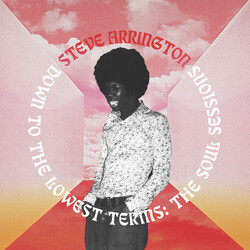 Steve Arrington Down To The Lowest Terms: The Soul Sessions Vinyl 2 LP