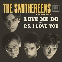 Smithereens The Love Me Do / P.S. I Love You Vinyl 7"