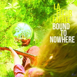 La Fleur Fatale Bound To Nowhere + My Dear Sorrow Vinyl LP