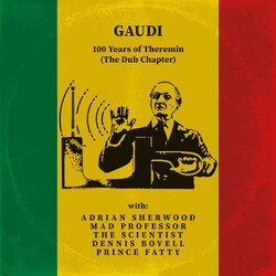 Gaudi 100 Years of Theremin (The Dub Chapter) Vinyl LP