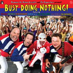 The Evaporators / Various Nardwuar The Human Serviette And The Evaporators Present Busy Doing Nothing!