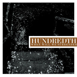 Hundredth When Will We Surrender Vinyl LP