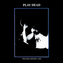 Play Dead (2) The Final Epitaph - Live Vinyl LP