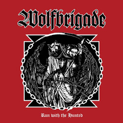 Wolfbrigade Run With The Hunted Vinyl LP