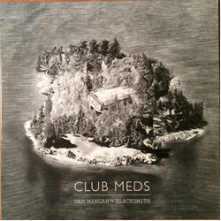 Dan Mangan + Blacksmith Club Meds
