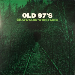 Old 97's Graveyard Whistling Vinyl LP