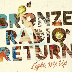 Bronze Radio Return Light Me Up Vinyl LP
