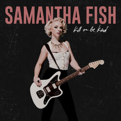 Samantha Fish Kill Or Be Kind Vinyl LP