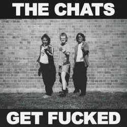 The Chats (2) Get Fucked Vinyl LP