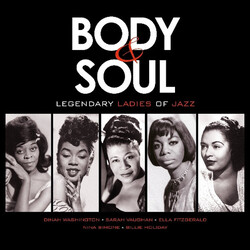 Various Body & Soul: Legendary Ladies Of Jazz Vinyl LP