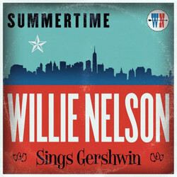 Willie Nelson Summertime: Willie Nelson Sings Gershwin Vinyl LP