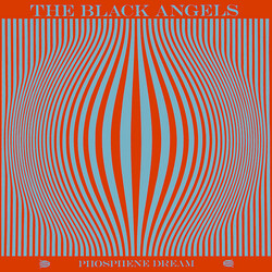 The Black Angels Phosphene Dream