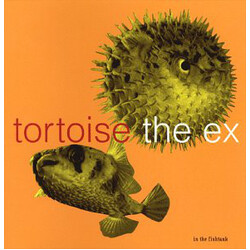 Tortoise / The Ex In The Fishtank Vinyl