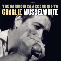 Charlie Musselwhite The Harmonica According To Charlie Musselwhite Vinyl LP