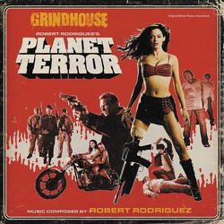Robert Rodriguez Planet Terror - Original Motion Picture Soundtrack Vinyl LP