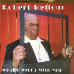 Robert Belfour What's Wrong With You Vinyl LP