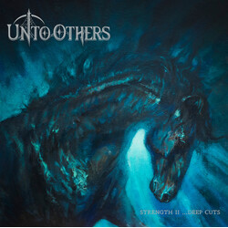 Unto Others Strength II ...Deep Cuts