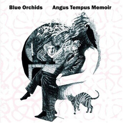 Blue Orchids Angus Tempus Memoir (Souvenirs From The Subconscious)