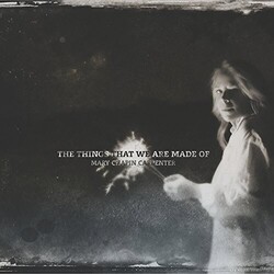 Mary Chapin Carpenter Things That We Are Made.. Vinyl