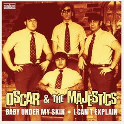 Oscar & The Majestics 7-Baby Under My Skin /.. Vinyl