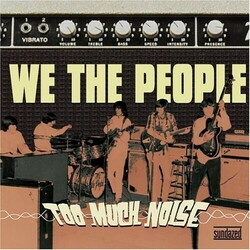 We The People Too Much Noise Vinyl