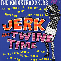 The Knickerbockers Jerk And Twine Time Vinyl LP