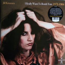 Jill Kroesen I Really Want To Bomb You: 1972 - 1984 Vinyl 2 LP