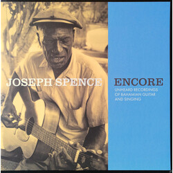 Joseph Spence Encore (Unheard Recordings Of Bahamian Guitar And Singing)