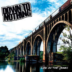 Down To Nothing Life On The James