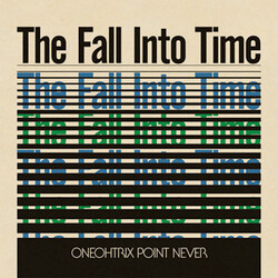 Oneohtrix Point Never The Fall Into Time
