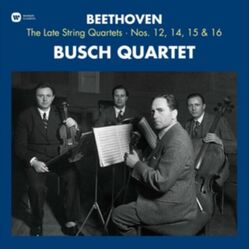 Ludwig van Beethoven / The Busch Quartet The Late String Quartets
