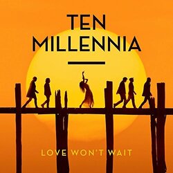 Ten Millennia Love Won't Wait Vinyl LP