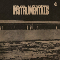 Bobby Oroza Get On The Otherside (Instrumentals) VINYL LP