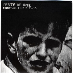 Party Of One (2) Snap You Like A Twig Vinyl