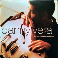 Danny Vera For The Light In Your Eyes Vinyl LP