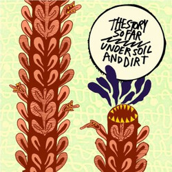 The Story So Far (2) Under Soil And Dirt Vinyl LP