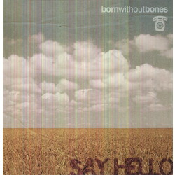 Born Without Bones Say Hello Vinyl