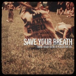 Save Your Breath There Used To Be A.. Vinyl