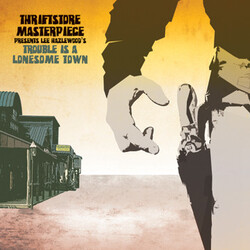 Thriftstore Masterpiece Trouble Is A Lonesome Town