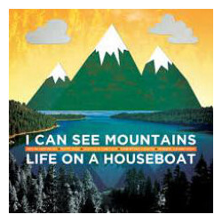I Can See Mountains Life On A Houseboat Vinyl LP